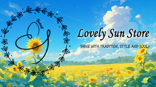 Lovely Sun Store - Where tradition Meets Handmade Elegance